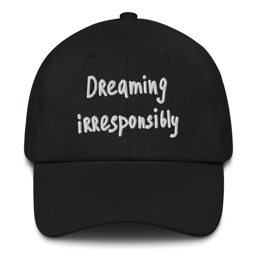 Dreaming Irresponsibly Black Baseball hat