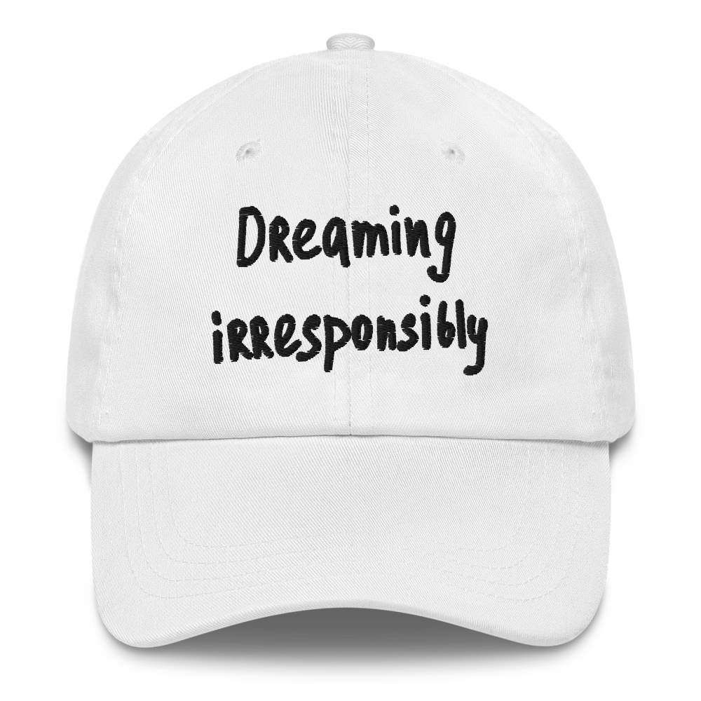 Dreaming Irresponsibly White Baseball hat
